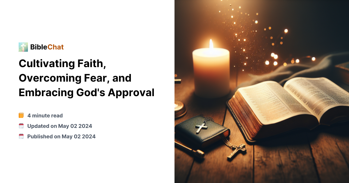 Cultivating Faith, Overcoming Fear, and Embracing God's Approval