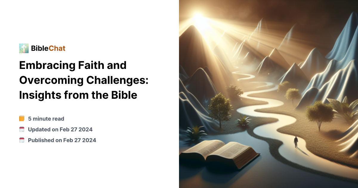 Embracing Faith and Overcoming Challenges: Insights from the Bible