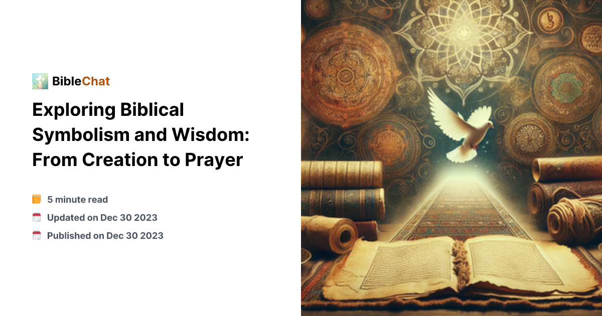 Exploring Biblical Symbolism and Wisdom: From Creation to Prayer