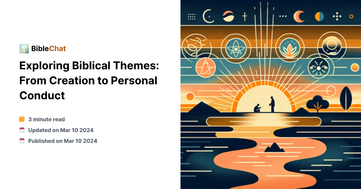Bible Themes Exploring Biblical Themes: From Creation to Personal Conduct