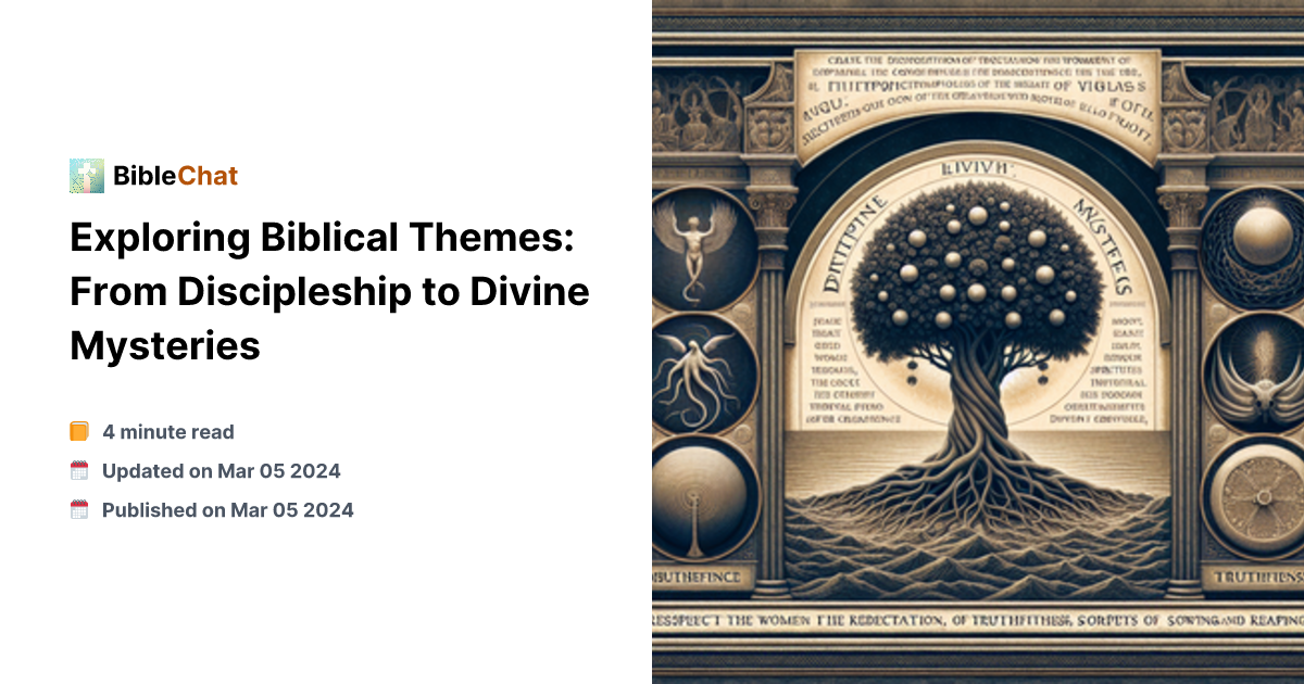 Bible Themes Exploring Biblical Themes: From Discipleship to Divine Mysteries