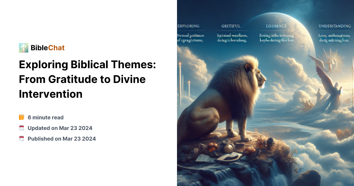 Bible Themes Exploring Biblical Themes: From Gratitude to Divine Intervention