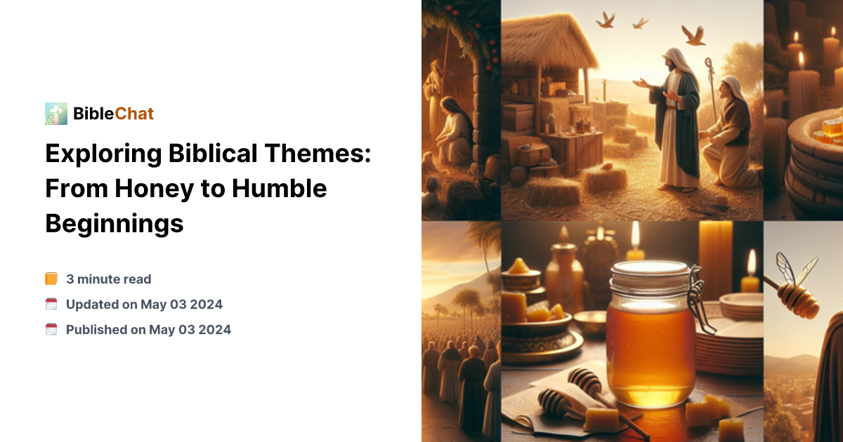Bible Themes Exploring Biblical Themes: From Honey to Humble Beginnings