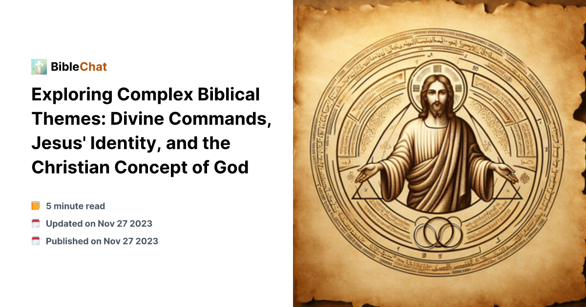 Bible Themes Exploring Complex Biblical Themes: Divine Commands, Jesus' Identity ...