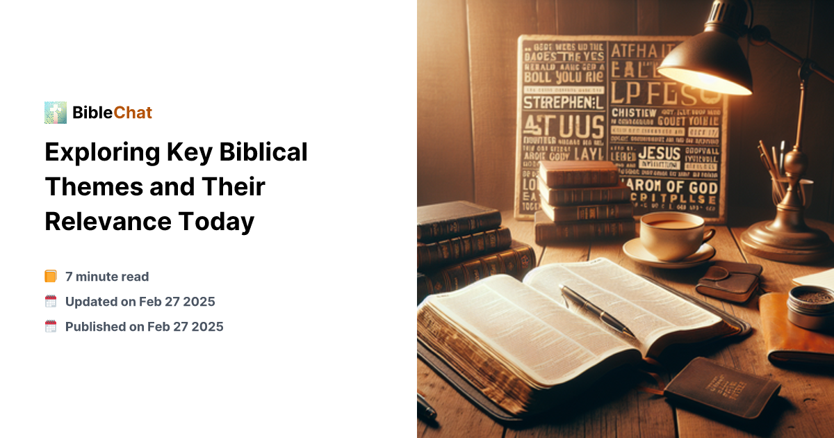 Bible Themes Exploring Key Biblical Themes and Their Relevance Today