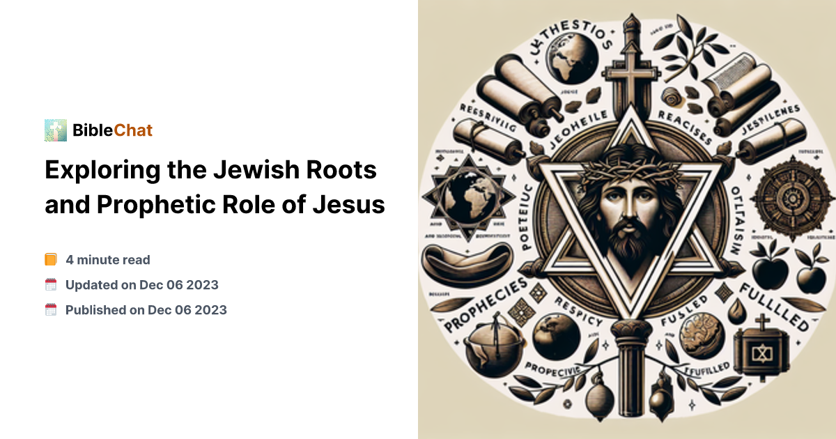 Exploring the Jewish Roots and Prophetic Role of Jesus