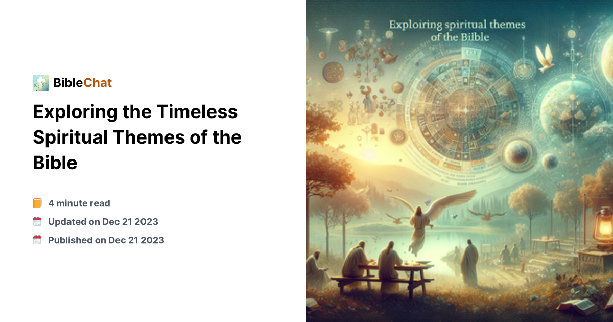 Bible Themes Exploring the Timeless Spiritual Themes of the Bible