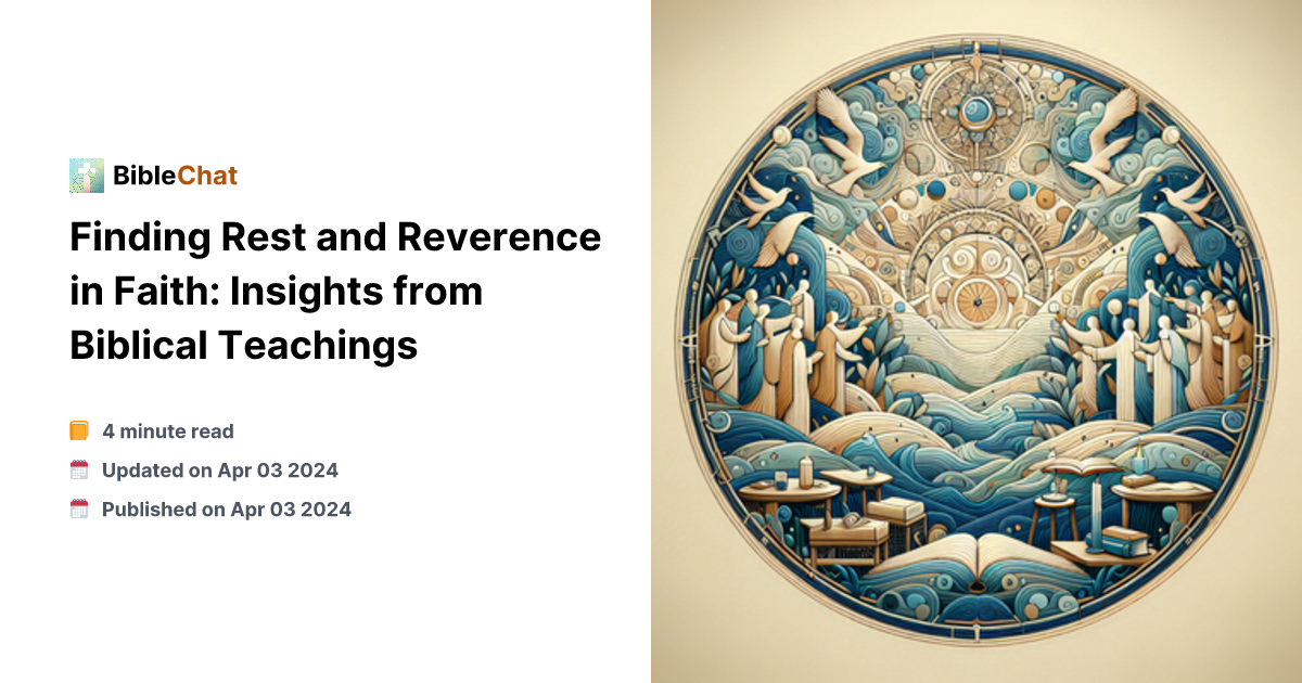 Finding Rest and Reverence in Faith: Insights from Biblical Teachings