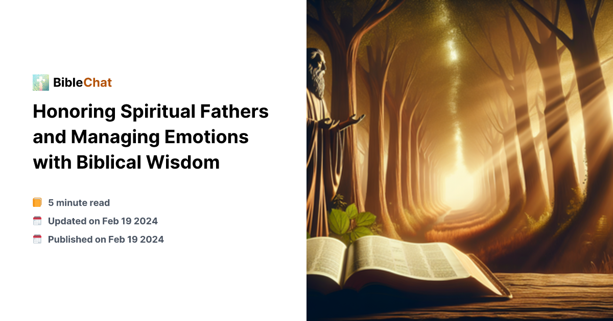 Honoring Spiritual Fathers and Managing Emotions with Biblical Wisdom