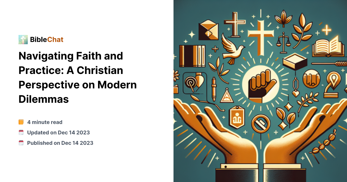 Practic Faith Navigating Faith and Practice: A Christian Perspective on Modern Dilemmas