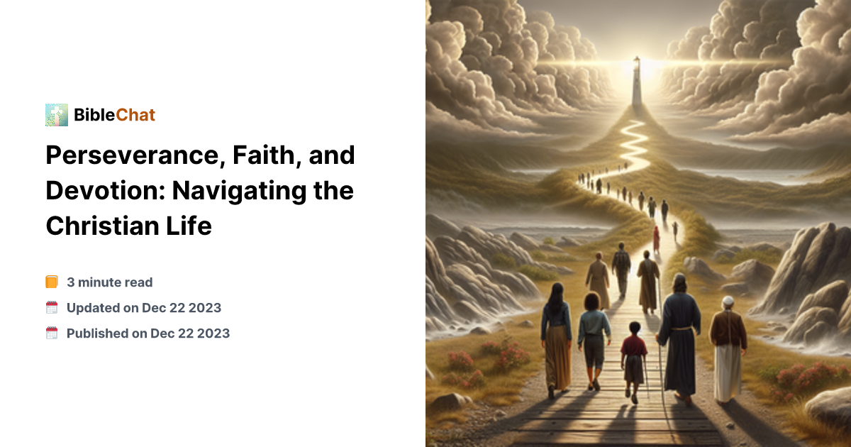 Persistence In Faith Perseverance, Faith, and Devotion: Navigating the Christian Life