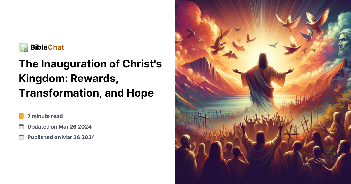 The Inauguration of Christ's Kingdom: Rewards, Transformation, and Hope