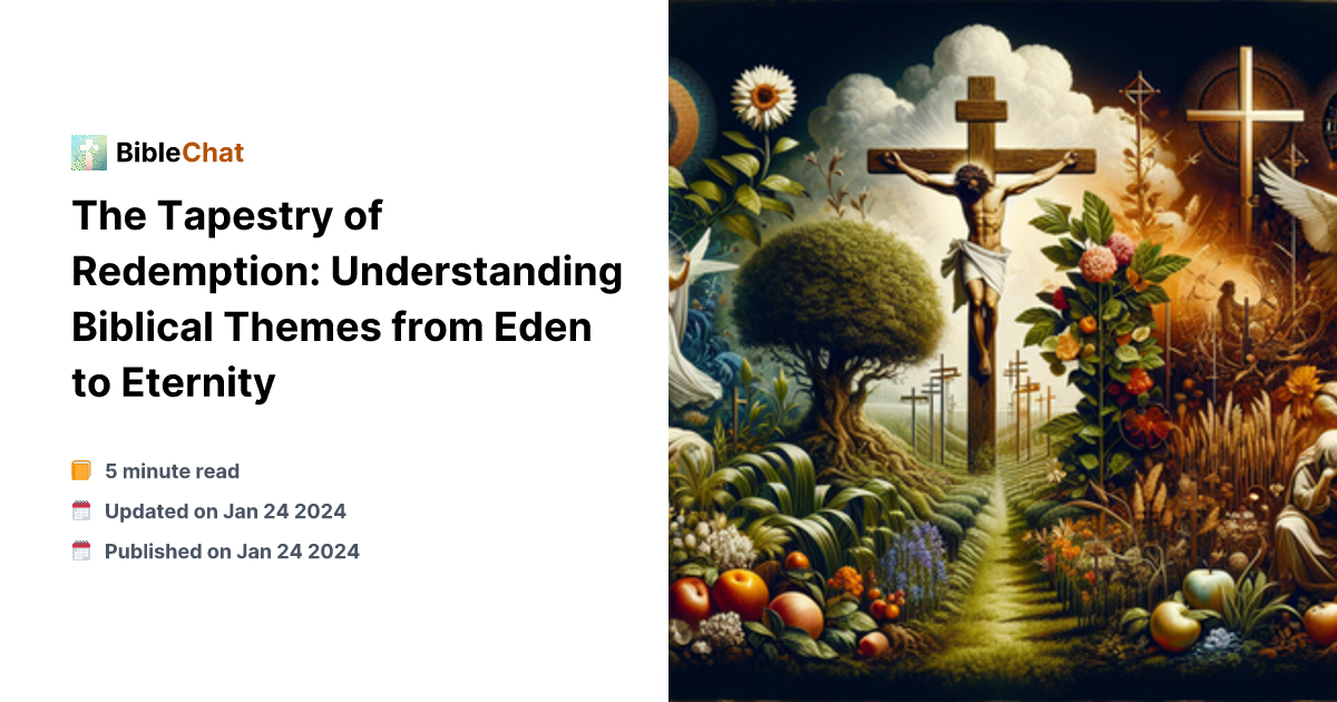 Bible Themes The Tapestry of Redemption: Understanding Biblical Themes from Eden to ...