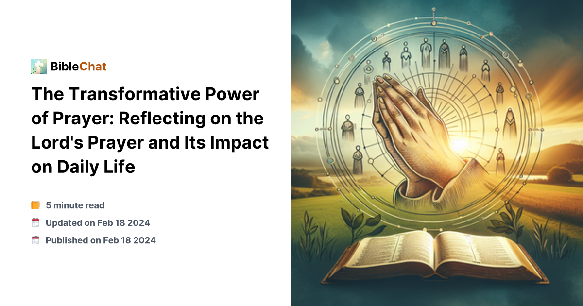 The Transformative Power of Prayer: Reflecting on the Lord's Prayer and ...