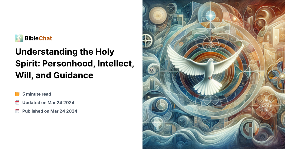 Understanding the Holy Spirit: Personhood, Intellect, Will, and Guidance