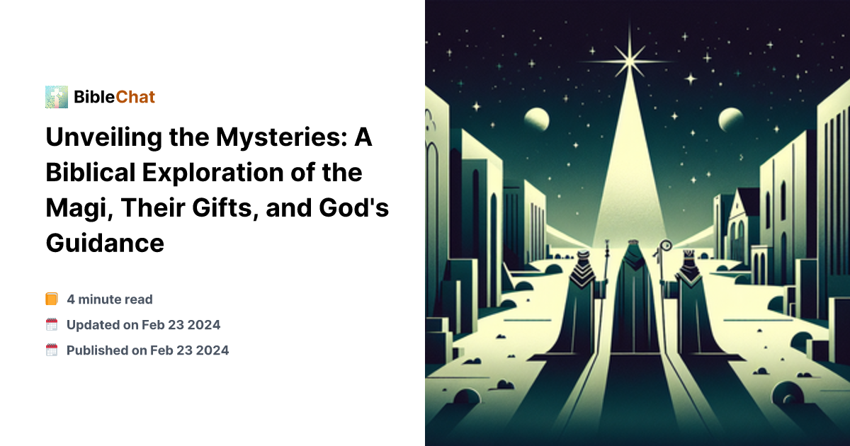 Unveiling the Mysteries: A Biblical Exploration of the Magi, Their ...